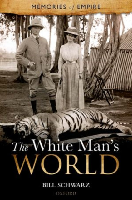 The White Mans World Memories of Empire Volume 1