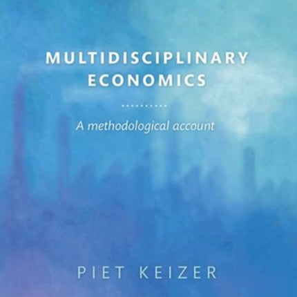 Multidisciplinary Economics A Methodological Account