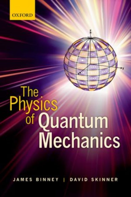 The Physics of Quantum Mechanics