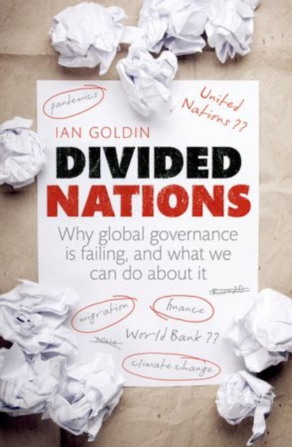 Divided Nations: Why global governance is failing, and what we can do about it