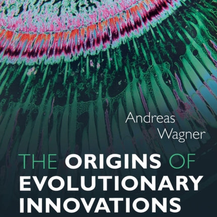 The Origins Of Evolutionary Innovations A Theory of Transformative Change in Living Systems