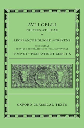 Aulus Gellius: Attic Nights, Preface and Books 1-10 (Auli Gelli Noctes Atticae: Praefatio et Libri I-X)