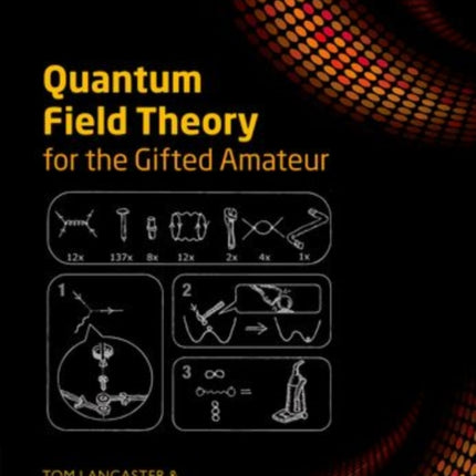 Quantum Field Theory for the Gifted Amateur