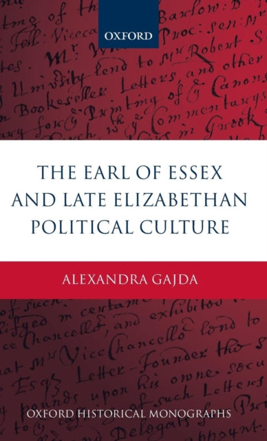 The Earl of Essex and Late Elizabethan Political Culture