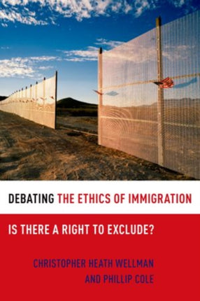 Debating the Ethics of Immigration Is There a Right to Exclude Debating Ethics