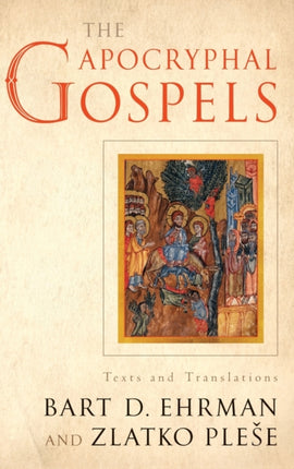 The Apocryphal Gospels: Texts and Translations