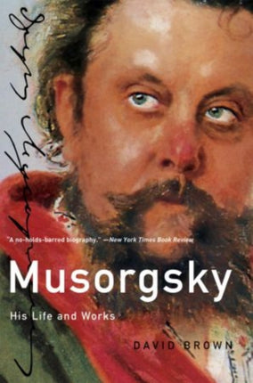 Musorgsky His Life and Works Composers Across Cultures