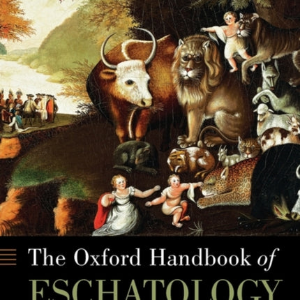 The Oxford Handbook of Eschatology