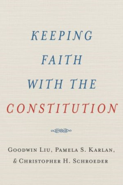 Keeping Faith with the Constitution