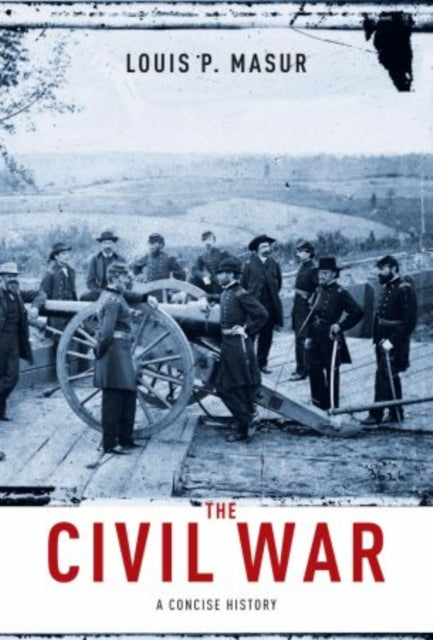 The Civil War: A Concise History