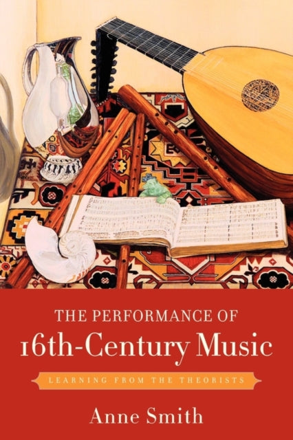 The Performance of 16thCentury Music Learning from the Theorists