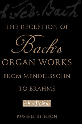 The Reception of Bachs Organ Works from
