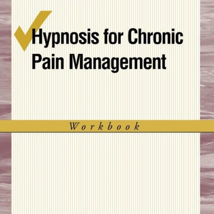 Hypnosis for Chronic Pain Management Workbook
