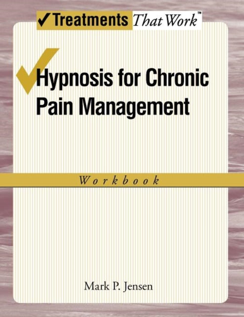 Hypnosis for Chronic Pain Management Workbook