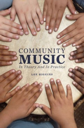 Community Music In Theory and in Practice
