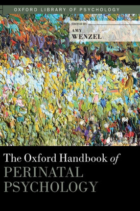 Oxford Handbook of Perinatal Psychology Oxford Library of Psychology