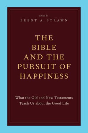 The Bible and the Pursuit of Happiness
