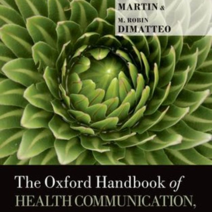 The Oxford Handbook of Health Communication Behavior Change and Treatment Adherence