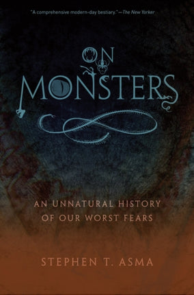 On Monsters: An Unnatural History of Our Worst Fears