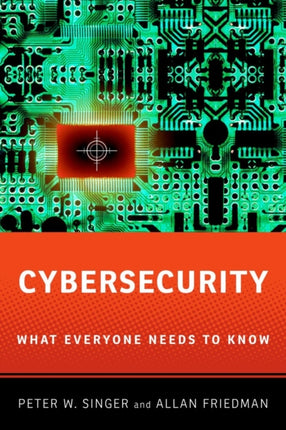 Cybersecurity and Cyberwar: What Everyone Needs to Know®