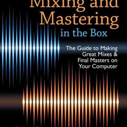 Mixing and Mastering in the Box