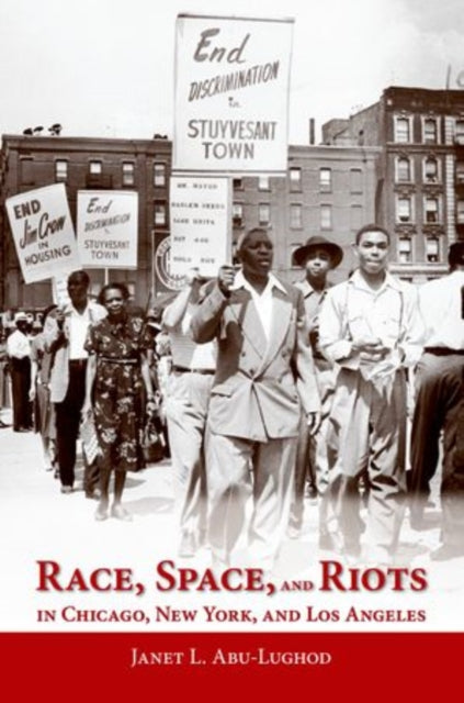 Race Space and Riots in Chicago New York and Los Angeles