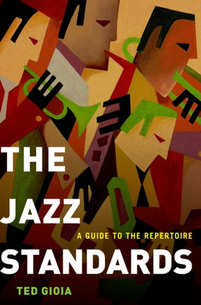 The Jazz Standards: A Guide to the Repertoire