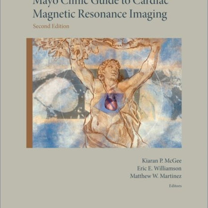 Mayo Clinic Guide to Cardiac Magnetic Resonance Imaging Revised