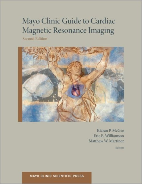 Mayo Clinic Guide to Cardiac Magnetic Resonance Imaging Revised