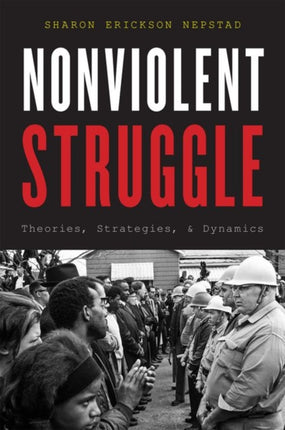 Nonviolent Struggle Theories Strategies and Dynamics