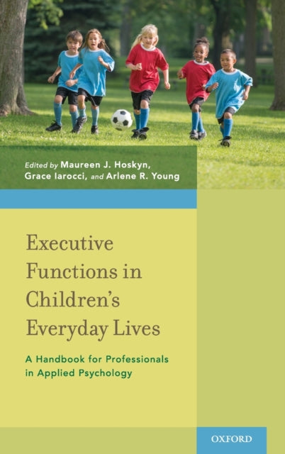 Executive Functions in Children's Everyday Lives: A Handbook for Professionals in Applied Psychology