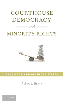 Courthouse Democracy and Minority Rights SameSex Marriage in the States
