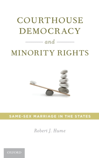 Courthouse Democracy and Minority Rights SameSex Marriage in the States