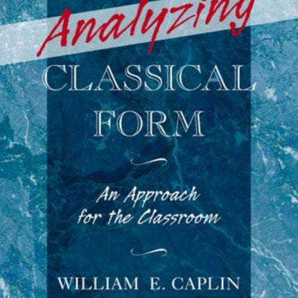 Analyzing Classical Form An Approach for the Classroom