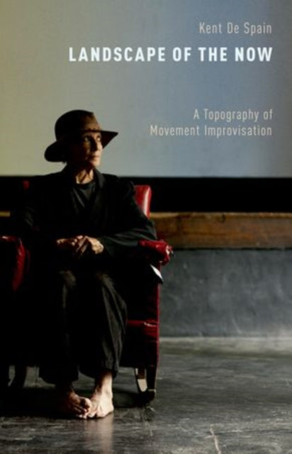 Landscape of the Now A Topography Of Movement Improvisation