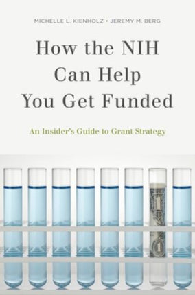 How the Nih Can Help You Get Funded An Insiders Guide To Grant Strategy