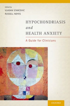 Hypochondriasis and Health Anxiety A Guide For Clinicians