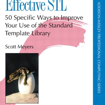 Effective STL 50 Specific Ways to Improve Your Use of the Standard Template Library AddisonWesley Professional Computing Series