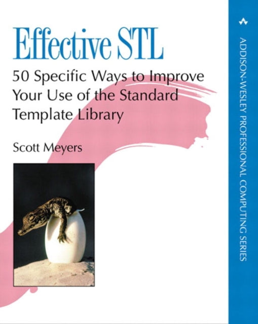 Effective STL 50 Specific Ways to Improve Your Use of the Standard Template Library AddisonWesley Professional Computing Series