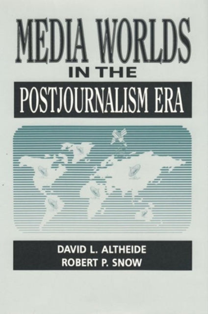 Media Worlds in the Postjournalism Era