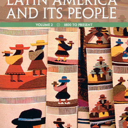 Latin America and Its People Volume 2