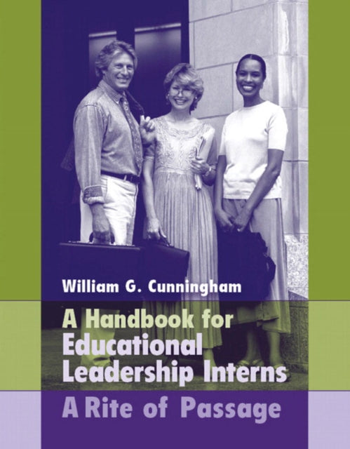 Handbook for Educational Leadership Interns: A Rite of Passage