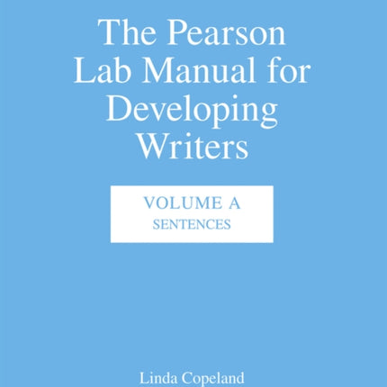 Pearson Lab Manual for Developing Writers, The: Volume A: Sentences