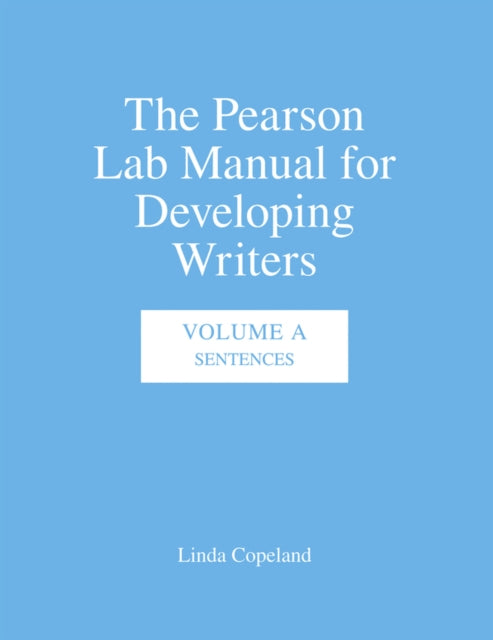 Pearson Lab Manual for Developing Writers, The: Volume A: Sentences