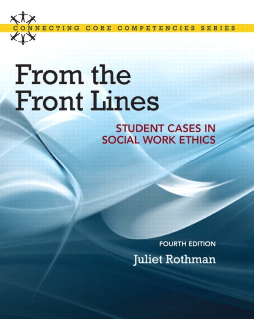 From the Front Lines: Student Cases in Social Work Ethics