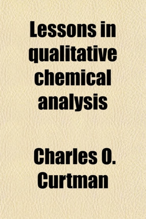 Lessons in Qualitative Chemical Analysis