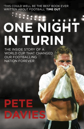 One Night in Turin: The Inside Story of a World Cup that Changed our Footballing Nation Forever