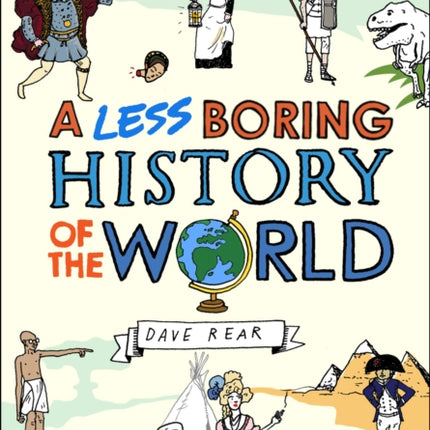 A Less Boring History of the World