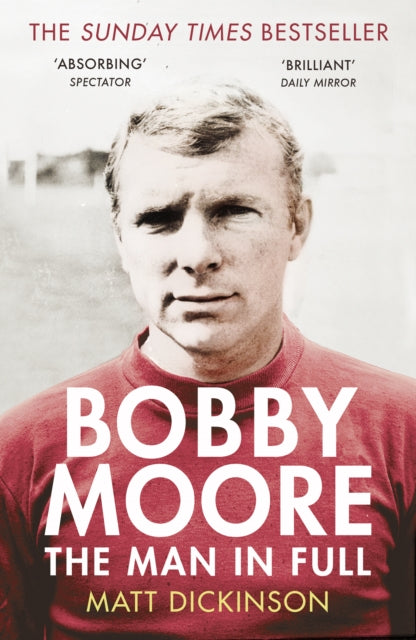 Bobby Moore: The Man in Full