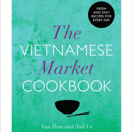 The Vietnamese Market Cookbook